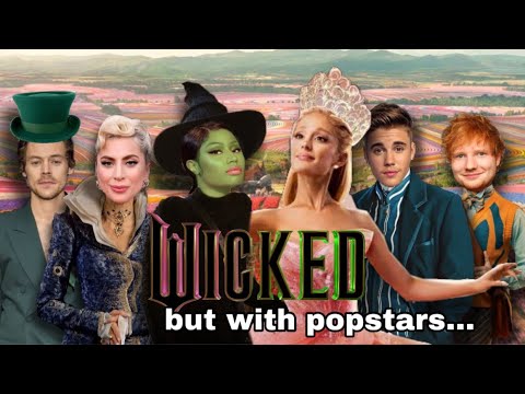 WICKED! …but with popstars