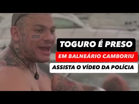 TOGURO É PRESO PELA POLÍCIA EM BALNEÁRIO CAMBORIU; DONO DA MANSÃO MAROMBA SE ENVOLVE EM CONFUSÃO!