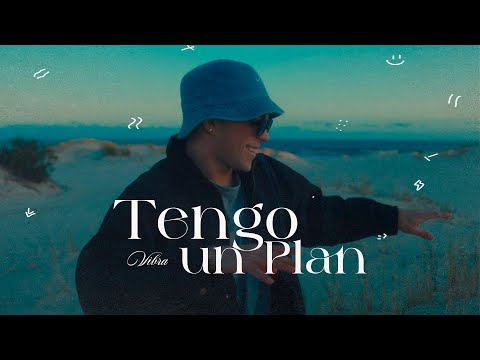 VIBRA - Tengo Un Plan (Video Oficial)