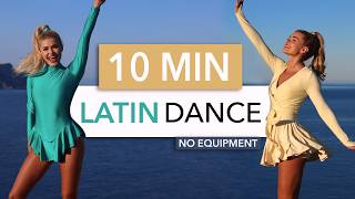 10 MIN LATIN Dance Cardio - burn calories, fat & shake your way to happiness