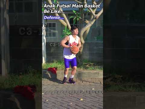 Anak Futsal Main Basket Be Like...