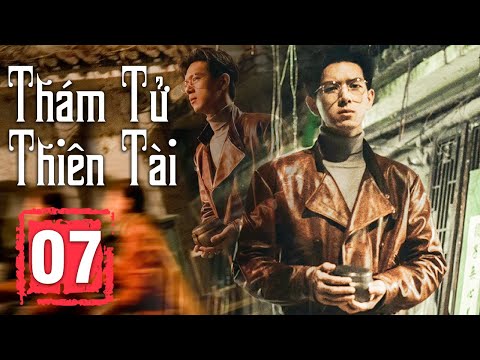 Thám Tử Thiên Tài - Tập 07 |Lý Hiện, Trương Nhược Quân| Bộ Phim Truyền Hình Phá Án Trung Quốc Hay