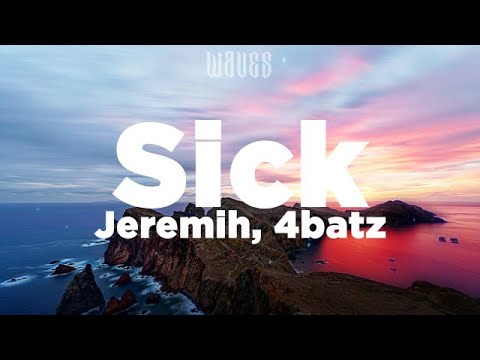 Jeremih - Sick (Lyrics) ft. 4Batz