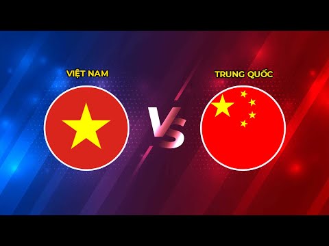 Việt Nam vs Trung Quốc | Chiến Thắng Tưng Bừng Của Binh Đoàn Rồng Vàng