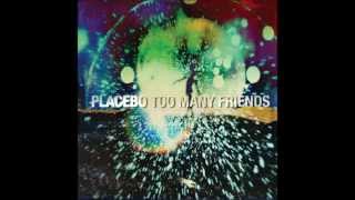 placebo - too many friends (lyrics)