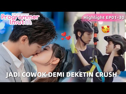 Cute Programmer | Highlight EP01-30 Berhasilkah Dia Mengejar Cinta Crushnya? | WeTV【INDO SUB】