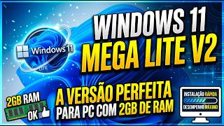 O Windows 11 Mais Leve do Mundo! Mega Lite V2 para PC Antigo e Notebook com 2GB RAM