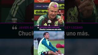 JAVIER AGUIRRE: “CHUCKY LOZANO ES UNO MÁS” #Shorts