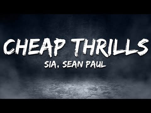 Sia - Cheap Thrills (Lyrics) ft. Sean Paul