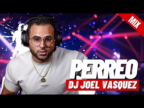 REGGAETON PERREO MIX by DJ JOEL VASQUEZ