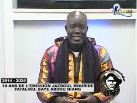 10 ANS DE L’ÉMISSION JAZBOUL MOURIDE 2014 - 2024 FATAILKOU BAYE ABDOU NIANG 1er INVITÉ DU PLATEAU