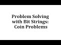 Understanding Coin Arrangements and Bit Strings