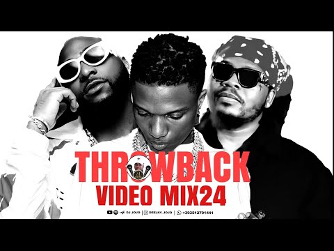 THROWBACK AFROPARTY VIDEO MIX 2024 BY DJ JOJO Ft P Square, Don Jazzy, Wizkid, Davido, Olamide, Phyno