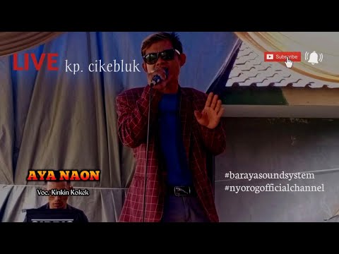 Aya Naon | Voc. KinKin Kokek | Live kp. Cikebluk | Pop Sunda❗