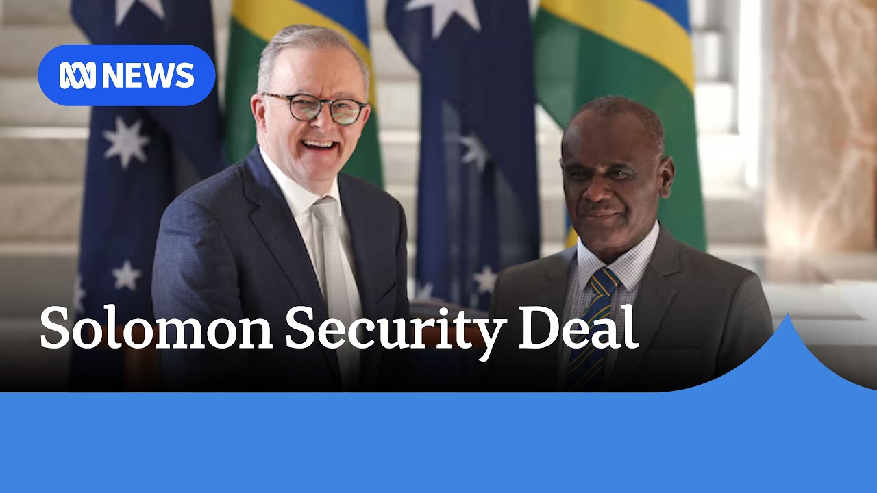 Australia unveils 0 million security deal for Solomon Islands | ABC NEWS