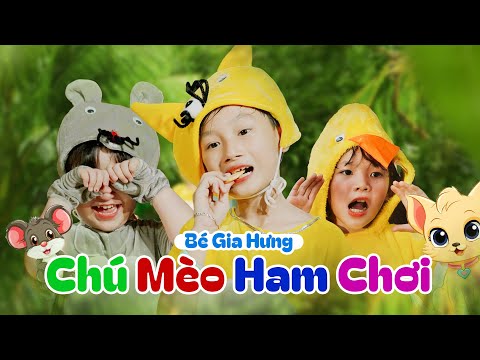 CHÚ MÈO HAM CHƠI - BÉ GIA HƯNG ♫ Nhạc Thiếu Nhi Vui Nhộn - Nhạc Thiếu Nhi Mèo Chuột