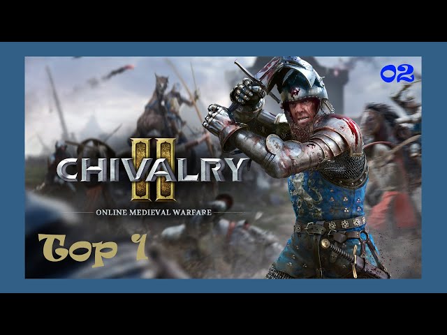 Chivalry II (FR/EN) 02 : TOP 1 : Sur Le Fil Du Rasoir !!!! (No Commentary)