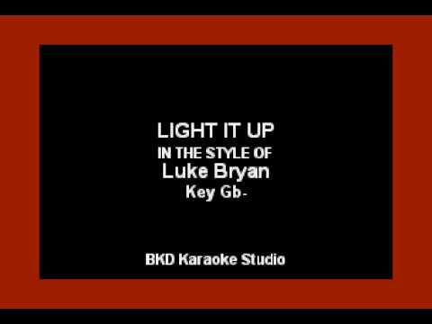 Light It Up (In the Style of Luke Bryan) Karaoke with Lyrics