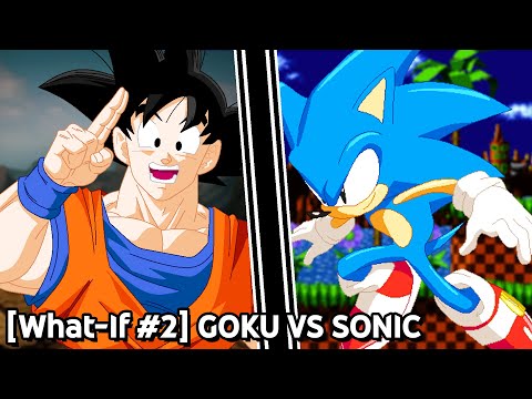 [What-If #2] Goku VS Sonic