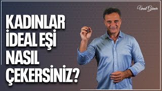Kadınlar, İdeal Partneri Nasıl Çekersiniz? | Ünal Güner İle Soru Cevap