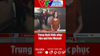 Trung Quốc khắc phục hậu quả bão Maysak | VTVWDB