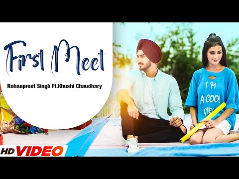 Rohanpreet Singh : First Meet (OFFICIAL VIDEO) | Ft. Khushi Chaudhary | New Punjabi Song 2023