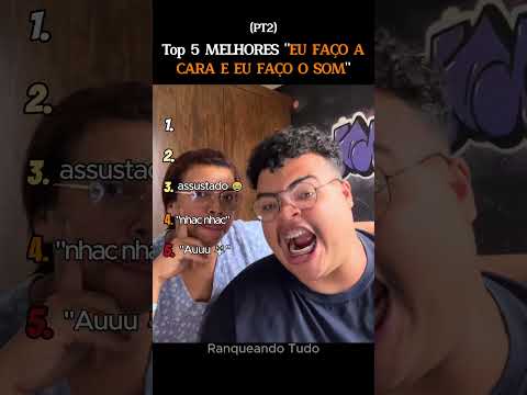 Top 5 MELHORES EU FAÇO A CARA E EU FAÇO O SOM!