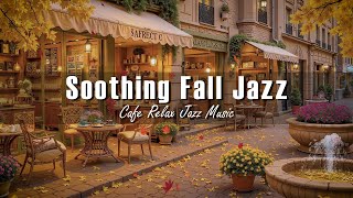 Soothing Fall Jazz 🍂 Bossa Nova Jazz at France Café ~ Nostalgic Chill Moments for the Soul