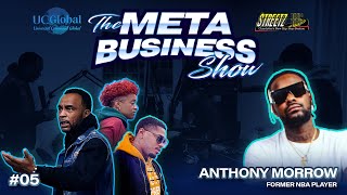 The Meta Business Show - Anthony Morrow, Former NBA Player