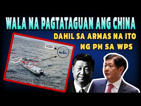 WALA NA PAGTATAGUAN ANG CHINA SA WPS DAHIL SA ARMAS NA ITO NG PILIPINAS!