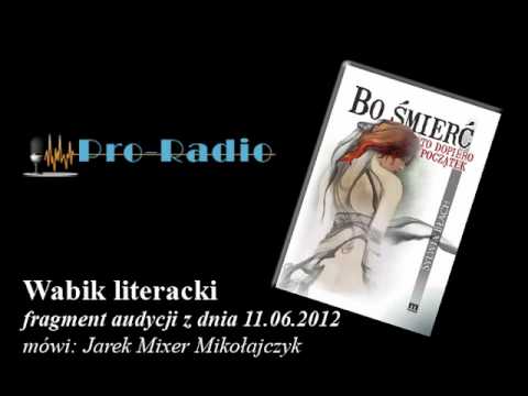 Wabik Literacki - fragment audycji z dnia 11.06.2012