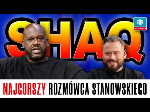 Shaquille O'Neal - najgorszy rozmówca Stanowskiego