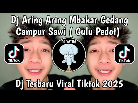DJ ARING ARING BAKAR GEDANG CAMPUR SAWI | DJ GULU PEDOT REMIX STYLE KONDANG VIRAL TIKTOK TERBARU2025