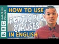 Participle Clauses and Their Functions