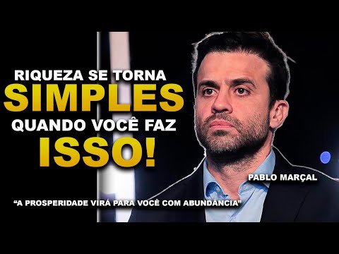 OS PASSOS PARA VOCÊ DESTRAVAR E ATRAIR MUITA RIQUEZA PARA SUA VIDA - PABLO MARÇAL