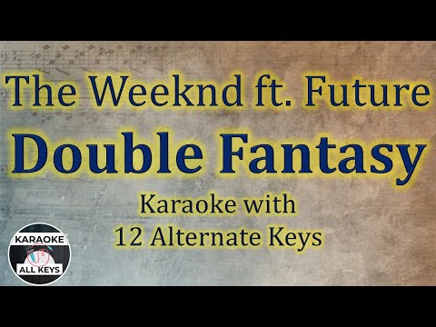 The Weeknd ft. Future – Double Fantasy Karaoke Instrumental Lower Higher Female Original Key