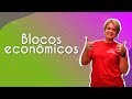 Blocos Econômicos e Comércio Internacional