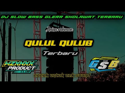 DJ BASS GLER QULUL QULUB - DJ SLOW SHOLAWAT TERBARU