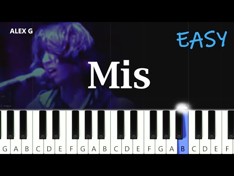 Alex G - Mis  ~  EASY PIANO TUTORIAL