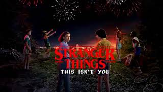 "This isn't You"- Stranger Things Soundtrack Vol 1 | HQ |