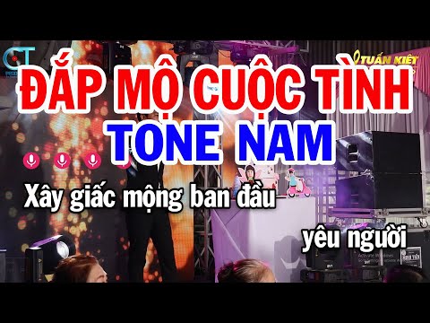 Karaoke Đắp Mộ Cuộc Tình Tone Nam Em || Nhạc Sống Mới || Karaoke Tuấn Kiệt