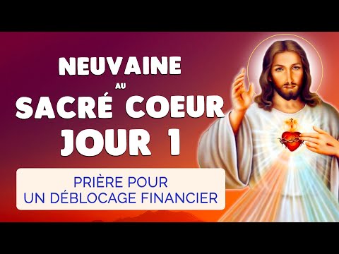 🙏 NEUVAINE au SACRÉ COEUR Jour 1 ❤️‍🔥 Déblocage Financier