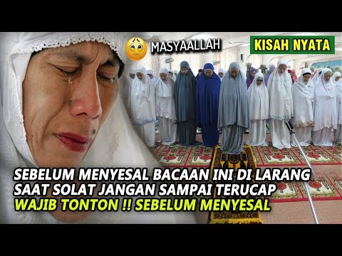 SEBELUM MENYESAL!! BACAAN INI DI LARANG SAAT SHOLAT JANGAN SAMPAI TERUCAP , TERNYATA