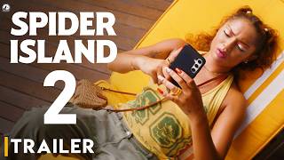 Spider Island 2 - Trailer (2026) | Rose Williams, Avani Gregg, Owen Warner, Carlotta Banat, Reviews,