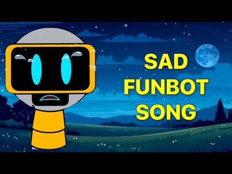 Sad Sprunki FunBot Song Animated Music Video