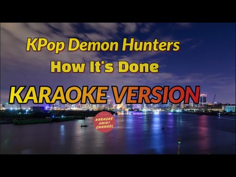 KPop Demon Hunters – How It’s Done Karaoke