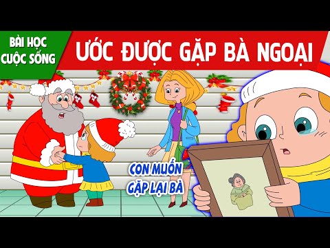 ƯỚC ĐƯỢC GẶP BÀ NGOẠI - PHIM HOẠT HÌNH HAY NHẤT - TRUYỆN CỔ TÍCH - QUÀ TẶNG CUỘC SỐNG