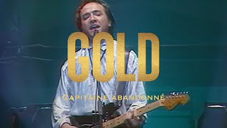 Gold - Capitaine abandonné (En Concert)