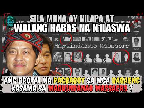 GAANO KA-BROTAL ANG GINAWANG PAGLAS-SWA AT PAGBABOY SA MGA BABAENG KASAMA SA MAGUINDANAO MASSACR3?