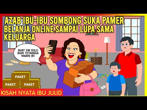 AZAB IBU-IBU SOMBONG SUKA PAMER BELANJA ONLINE SAMPAI LUPA SAMA KELUARGA!  | IBU JULID EPISODE 273